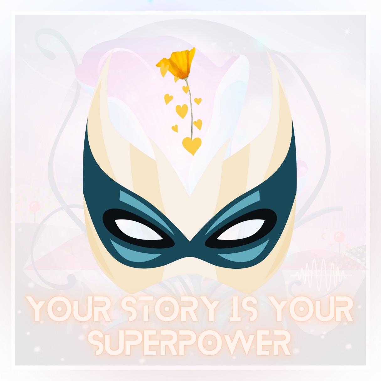 a mask and text for your story is your superpower workshop
